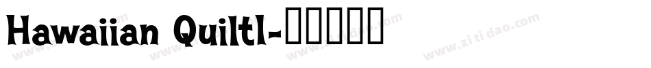 Hawaiian Quilt1字体转换